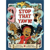 Stop That Yawn! - Hardcover