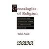 Genealogies of Religion: Discipline and Reasons of Power in Christianity and Islam - Paperback