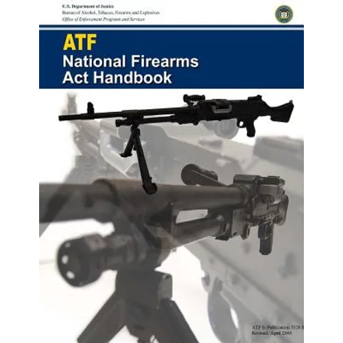 ATF National Firearms Act Handbook - Paperback