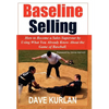 Baseline Selling: How to Become a Sales Superstar by Using What You Already Know About the Game of Baseball - Hardcover