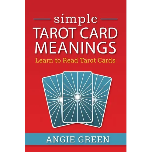 Simple Tarot Card Meanings: Learn to Read Tarot Cards - Paperback