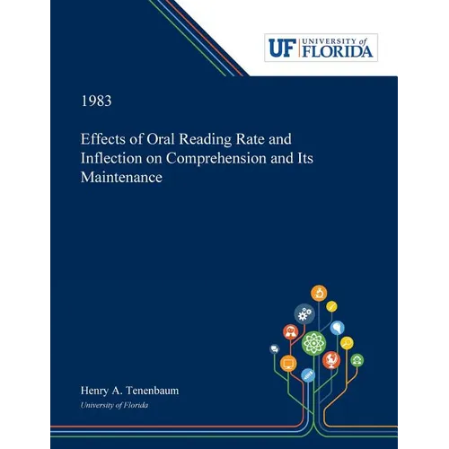 Effects of Oral Reading Rate and Inflection on Comprehension and Its Maintenance - Paperback