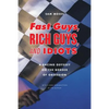 Fast Guys, Rich Guys, and Idiots: A Racing Odyssey on the Border of Obsession - Paperback