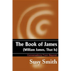 The Book of James: William James, That is - Paperback