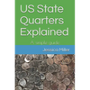 US State Quarters Explained: A simple guide - Paperback