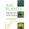 Air Plants: Epiphytes and Aerial Gardens - Hardcover