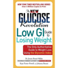 New Glucose Revolution Low GI Guide to Losing Weight: The Only Authoritative Guide to Weight Loss Using the Glycemic Index - Paperback