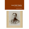 Lucy Hale Tapley: An Uncommon Story - Paperback