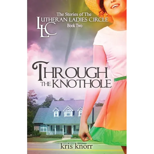 The Lutheran Ladies Circle: Through the Knothole - Paperback
