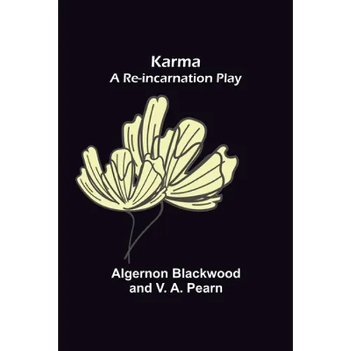 Karma: A Re-incarnation Play - Paperback
