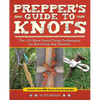 Prepper's Guide to Knots: The 100 Most Useful Tying Techniques for Surviving Any Disaster - Paperback