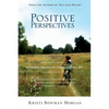 Positive Perspectives: Learning the Art of Unconditional Joy - Paperback