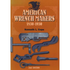 American Wrench Makers 1830-1930 - Paperback