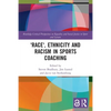 'Race', Ethnicity and Racism in Sports Coaching - Paperback