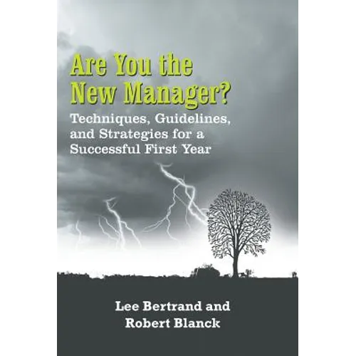 Are You the New Manager?: Techniques, Guidelines, and Strategies for a Successful First Year - Hardcover