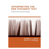 Interpreting the New Testament Text: Introduction to the Art and Science of Exegesis (Redesign) - Paperback