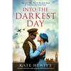 Into the Darkest Day: An emotional and totally gripping WW2 historical novel - Paperback