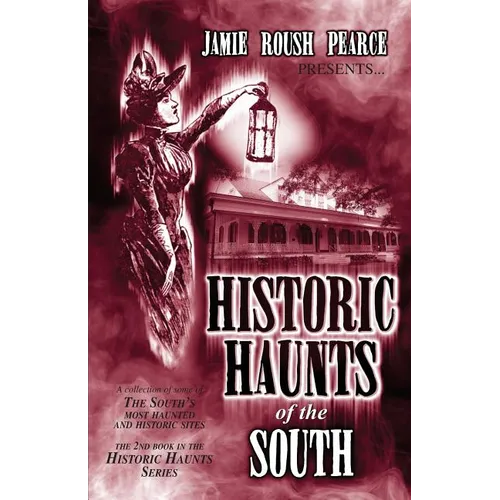 Historic Haunts of the South - Paperback