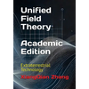 Unified Field Theory (Academic Edition): Extraterrestrial Technology - Paperback