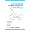 Covenant Theology: A Baptist Distinctive - Paperback