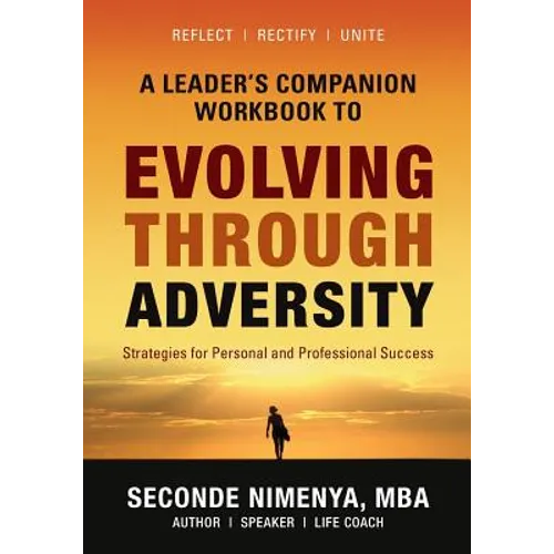 A Leader's Companion Workbook To Evolving Through Adversity: Strategies for Personal and Professional Success - Paperback