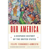 Our America: A Hispanic History of the United States - Paperback