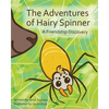 The Adventures of Hairy Spinner: A Friendship Discovery - Paperback