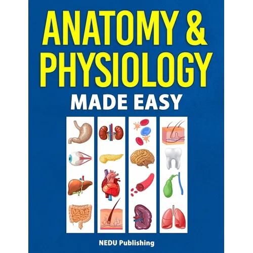 Anatomy & Physiology Made Easy - Paperback