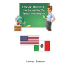 Oscar Mojica: He Dared Me to Teach Him English - Paperback