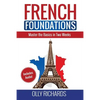 French Foundations: Master the Basics in Two Weeks Learn French - Paperback