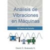 Análisis de Vibraciones en Máquinas: 15 Casos de Estudio - Paperback