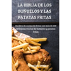La Biblia de Los Buñuelos Y Las Patatas Fritas - Paperback