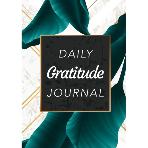 Daily Gratitude Journal: (Green Leaves with White and Gold Background) A 52-Week Guide to Becoming Grateful - Paperback