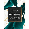 Daily Gratitude Journal: (Green Leaves with White and Gold Background) A 52-Week Guide to Becoming Grateful - Paperback