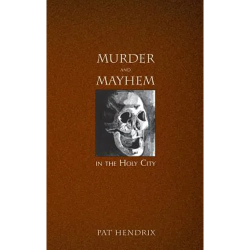 Murder and Mayhem in the Holy City - Hardcover