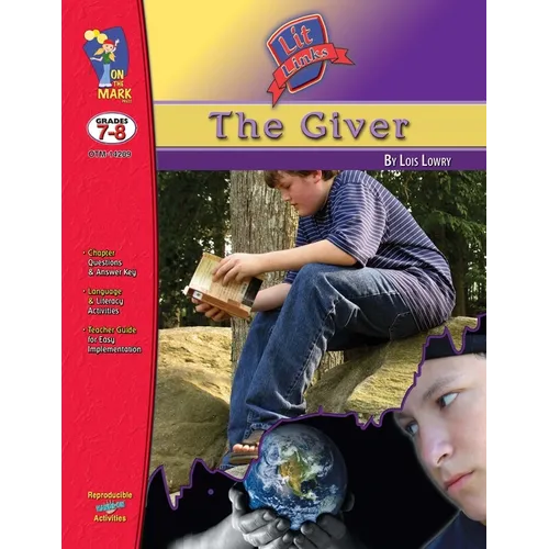 The Giver, by Lois Lowry Lit Link Grades 7-8 - Paperback