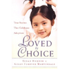 Loved by Choice: True Stories That Celebrate Adoption - Paperback