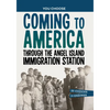Coming to America Through the Angel Island Immigration Station: A History Seeking Adventure - Paperback