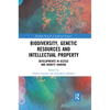 Biodiversity, Genetic Resources and Intellectual Property: Developments in Access and Benefit Sharing - Paperback