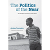The Politics of the Near: On the Edges of Protest in South Africa - Paperback