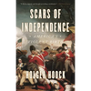 Scars of Independence: America's Violent Birth - Paperback
