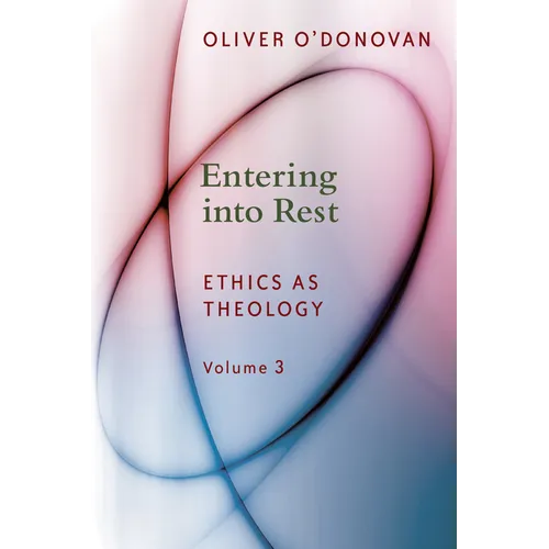 Entering into Rest: Ethics as Theology - Paperback