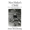 Not Hitler's Child: Christa-Maria's (Extra)Ordinary Life, Early Childhood to 2000 - Hardcover