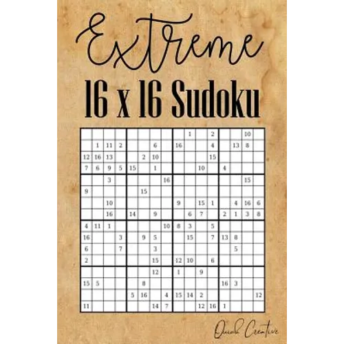 Extreme 16 x 16 Sudoku: Mega Sudoku featuring 55 HARD Sudoku Puzzles and Solutions - Paperback