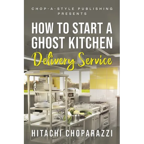 How To Start a Ghost Kitchen Delivery Service - Paperback
