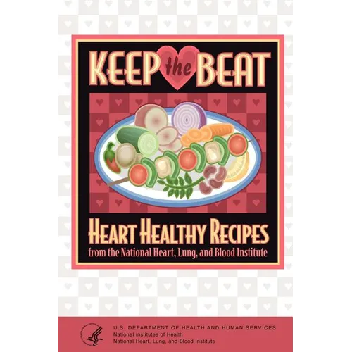 Keep the Beat: Heart Healthy Recipes - Paperback