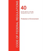 CFR 40, Part 60, §§ 60.1 to 60.499, Protection of Environment, July 01, 2017 (Volume 7 of 37) - Paperback