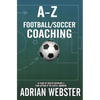 A-Z Football/Soccer Coaching - Paperback