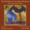 The Wrinkled-at-the-Knees Elephant and other tuneful tales: The Wrinkled-at-the-Knees Elephant and other tuneful tales - Paperback