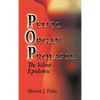 Pelvic Organ Prolapse: The Silent Epidemic - Hardcover